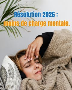 Résolution 2026 : moins de charges mentales.